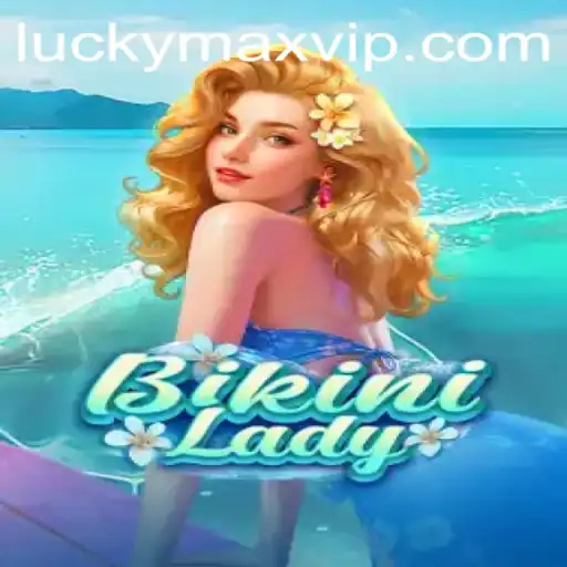 Unveiling the Thrill of BikiniLady: A Deep Dive into Gameplay and Strategy with LuckyMax