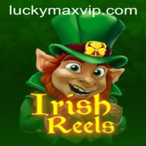 Exploring the Excitement of IrishReels with Luckymax