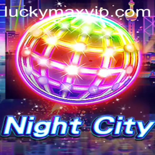 Explore the Exciting World of NightCity: The Game Changing Adventure with LuckyMax