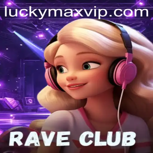 Dive into the Virtual Universe: Unveiling 'RaveClub' with 'LuckyMax' Bonus
