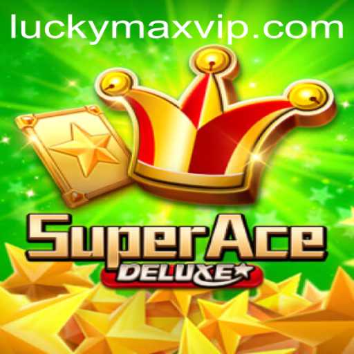 Explore the Exciting World of SuperAceDeluxe and Uncover the Secret of Luckymax